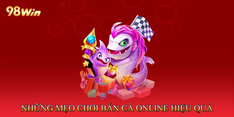 Những mẹo chơi bắn cá online giúp nâng cao hiệu quả